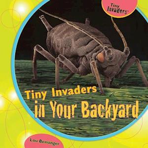 Tiny Invaders in Your Backyard