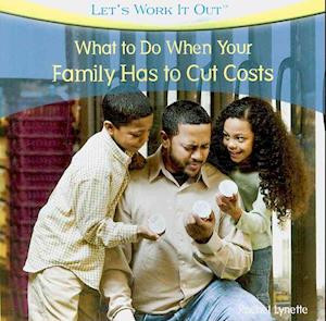 What to Do When Your Family Has to Cut Costs