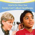 What to Do When Your Family Can't Afford Health Care