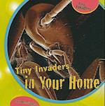 Tiny Invaders in Your Home