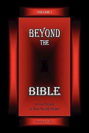 Beyond the Bible Volume 1