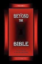 Beyond the Bible Volume 1