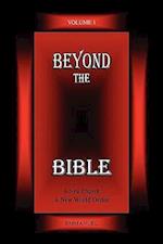 Beyond the Bible Volume 1