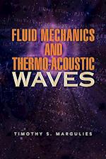 Fluid Mechanics and Thermo-Acoustic Waves