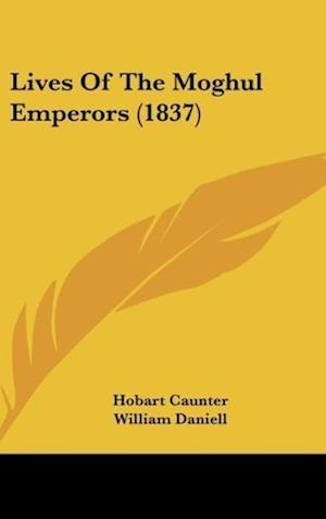Lives Of The Moghul Emperors (1837)