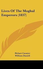 Lives Of The Moghul Emperors (1837)