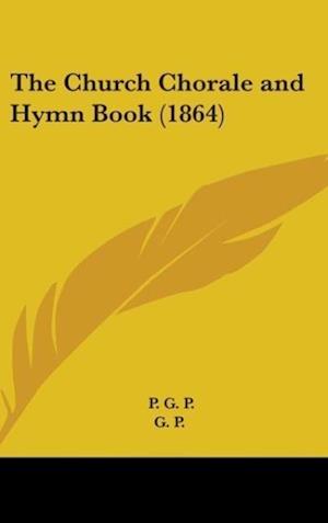 The Church Chorale And Hymn Book (1864)