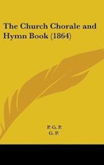 The Church Chorale And Hymn Book (1864)