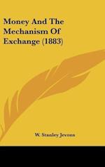 Money And The Mechanism Of Exchange (1883)