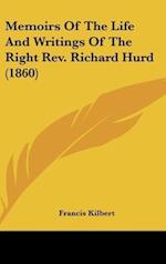 Memoirs Of The Life And Writings Of The Right Rev. Richard Hurd (1860)