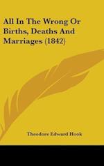 All In The Wrong Or Births, Deaths And Marriages (1842)