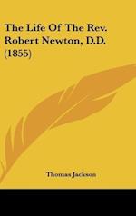 The Life Of The Rev. Robert Newton, D.D. (1855)