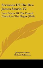 Sermons Of The Rev. James Saurin V2