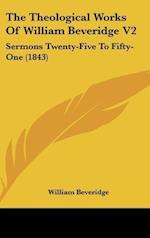 The Theological Works Of William Beveridge V2