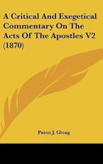 A Critical And Exegetical Commentary On The Acts Of The Apostles V2 (1870)