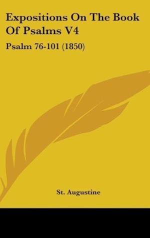 Expositions On The Book Of Psalms V4