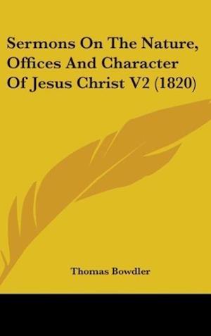Sermons On The Nature, Offices And Character Of Jesus Christ V2 (1820)