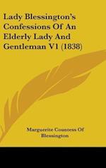 Lady Blessington's Confessions Of An Elderly Lady And Gentleman V1 (1838)