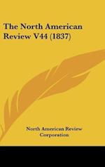 The North American Review V44 (1837)