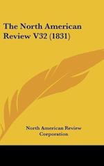 The North American Review V32 (1831)