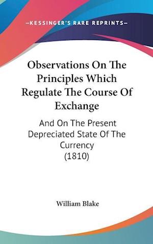 Observations On The Principles Which Regulate The Course Of Exchange