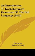 An Introduction To Kachchayana's Grammar Of The Pali Language (1863)