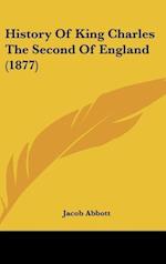 History Of King Charles The Second Of England (1877)