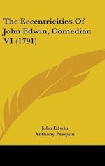 The Eccentricities Of John Edwin, Comedian V1 (1791)