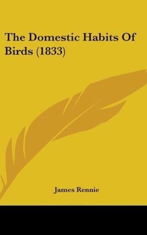 The Domestic Habits Of Birds (1833)