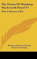 The Poems Of Winthrop Mackworth Praed V1