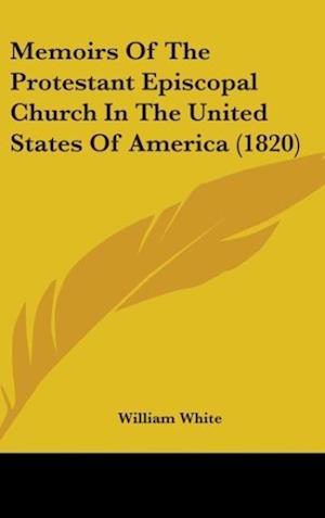 Memoirs Of The Protestant Episcopal Church In The United States Of America (1820)