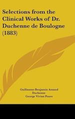 Selections From The Clinical Works Of Dr. Duchenne De Boulogne (1883)
