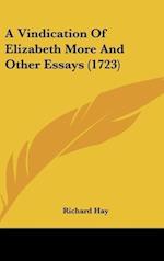 A Vindication Of Elizabeth More And Other Essays (1723)