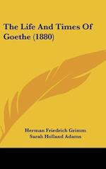 The Life And Times Of Goethe (1880)