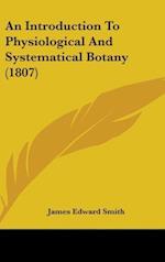 An Introduction To Physiological And Systematical Botany (1807)