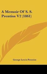 A Memoir Of S. S. Prentiss V2 (1861)