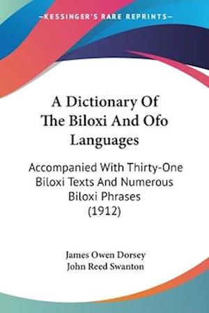 A Dictionary Of The Biloxi And Ofo Languages