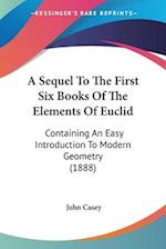 A Sequel To The First Six Books Of The Elements Of Euclid