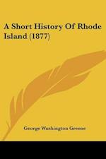 A Short History Of Rhode Island (1877)