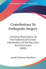 Contributions To Orthopedic Surgery