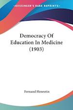 Democracy Of Education In Medicine (1903)