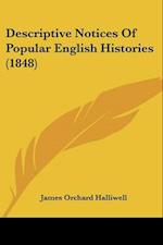 Descriptive Notices Of Popular English Histories (1848)