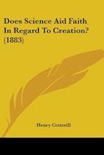 Does Science Aid Faith In Regard To Creation? (1883)