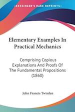 Elementary Examples In Practical Mechanics