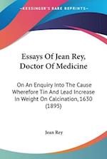 Essays Of Jean Rey, Doctor Of Medicine