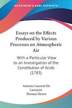 Essays on the Effects Produced by Various Processes on Atmospheric Air