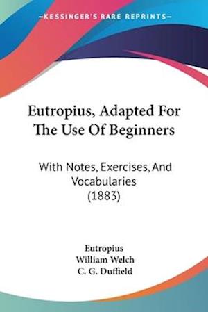 Eutropius, Adapted For The Use Of Beginners
