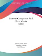 Famous Composers And Their Works (1891)