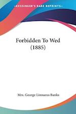 Forbidden To Wed (1885)