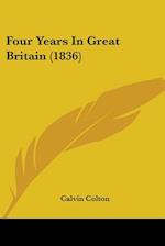 Four Years In Great Britain (1836)